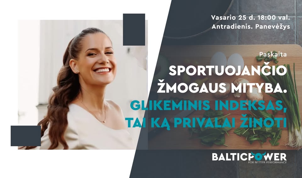 Paskaita „Sportuojančio žmogaus mityba. Glikeminis indeksas, tai, ką privalai žinoti“